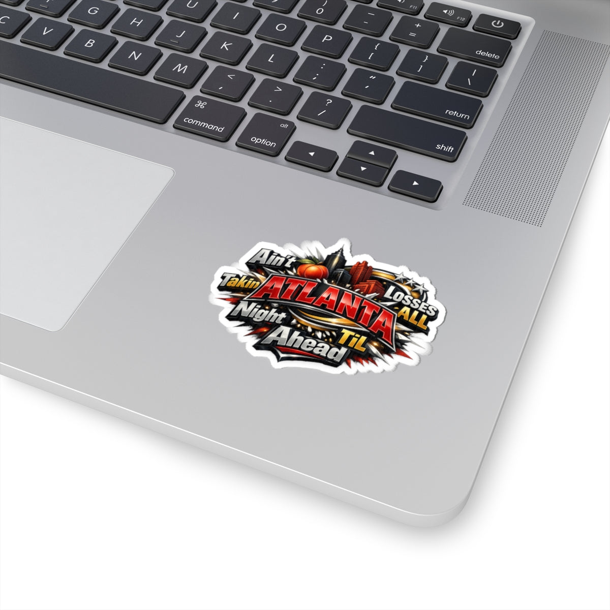 Atlanta City Skyline Sticker — "Ain't Takin' Losses, All Night 'Til Ahead" Kiss-Cut